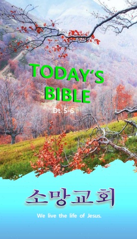 TODAY'S BIBLE Dt 5-6