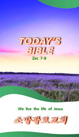 TODAY'S BIBLE Zec 7-8