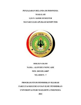 PENJAJAHAN BELANDA DI INDONESIA  MAKALAH  UJIAN AKHIR SEMESTER  MATAKULIAH:APLIKASI KOMPUTER  NAMA : ALOYSIUS NONG ADE NIM :2019.III.1.0007