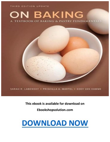 On Baking A Textbook of Baking and Pastry Fundamentals 3rd Edition PDF