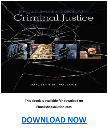 Ethical Dilemmas and Decisions in Criminal Justice 10th Edition PDF