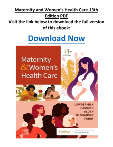 Maternity and Women’s Health Care 13th Edition PDF