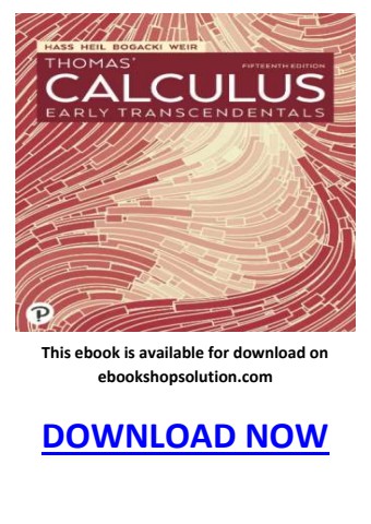 Thomas’ Calculus Early Transcendentals 15th Edition PDF 978-0137559893
