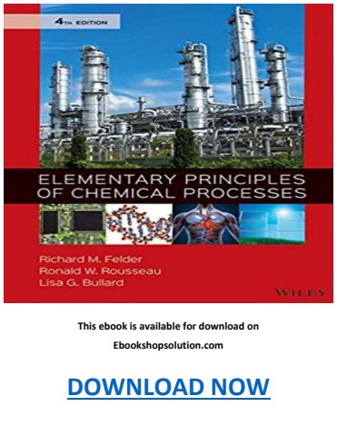 Elementary Principles of Chemical Processes 4th Edition PDF