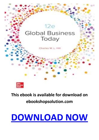 ISE Global Business Today 12th Edition PDF by Charles Hill 978-1264067503