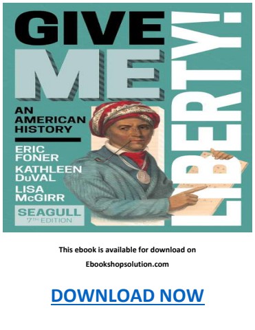Give Me Liberty 7th Edition PDF VOLUME 1 & VOLUME 2