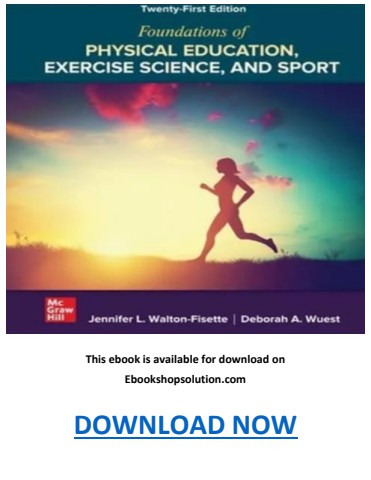 Foundations of Physical Education, Exercise Science, and Sport 21st Edition PDF