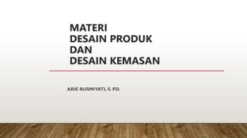 MATERI  DESAIN PRODUK  DAN  DESAIN KEMASAN