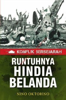 Konflik Bersejarah Runtuhnya Hindia Belanda (Nino Oktorino) Septa