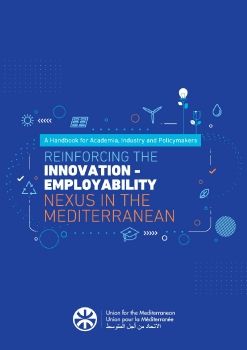  A Handbook for Academia, Industry and Policymakers: Reinforcing the Innovation-Employability Nexus in the Mediterranean