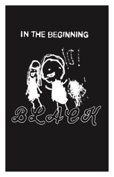 In the Beginning BLACK