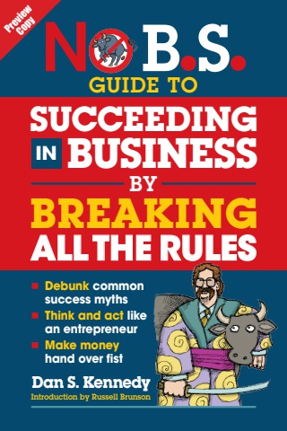 Preview Copy - No B.S. Guide to Successding in Business by Breaking All the Rules