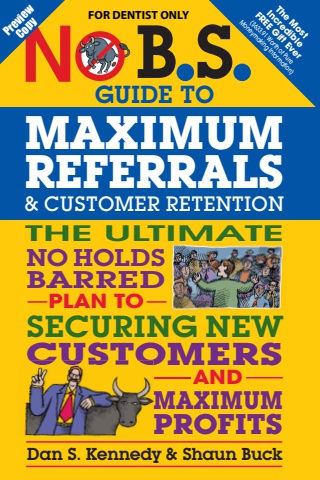 Preview Copy No B.S. Guide To Maximum Referrals & Customer Retention (for Dentist Only)