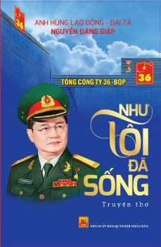 Truyện thơ Như tôi đã sống - AHLĐ Đại tá Nguyễn Đăng Giáp
