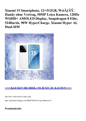 2297 xiaomi 15 smartphone  12 512gb  weiãƒâÿ  handy ohne vertrag  50mp leica kamera  120hz wqhd  amoled