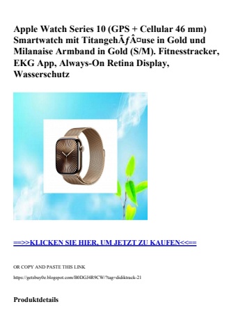 7092 apple watch series 10  gps   cellular 46 mm  smartwatch mit titangehãƒâ¤use in gold und milanaise a