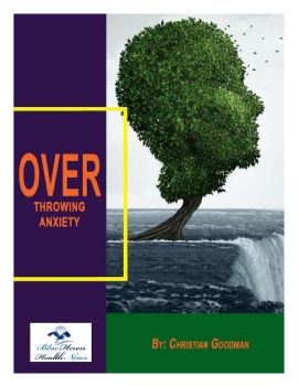 Overthrowing Anxiety™ PDF eBook by Christian Goodman