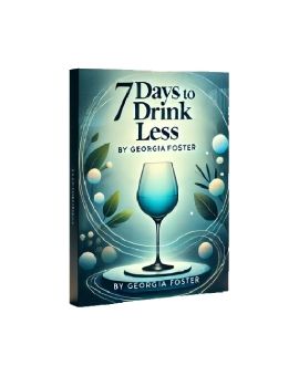 7 Days to Drink Less™ PDF eBook by Georgia Foster