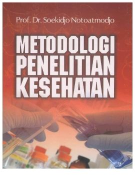 Buku Metodologi Penelitian Kesehatan-Prof. Dr.Soekidj o Notoatmodjo