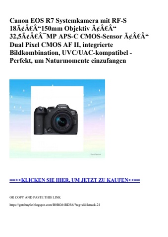 1721 canon eos r7 systemkamera mit rf-s 18ã¢â€â“150mm objektiv ã¢â€â“ 32 5ã¢â€â¯mp aps-c cmos-sensor ã¢â