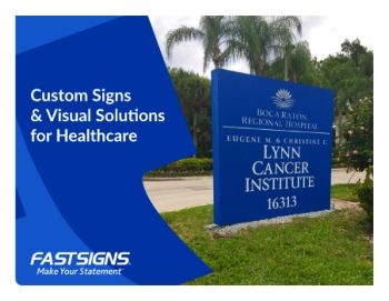 Custom Signs & Visual Solutions for Healthcare