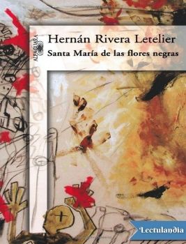 04A_Santa Maria de las flores negra - Hernan Rivera Letelier_Neat