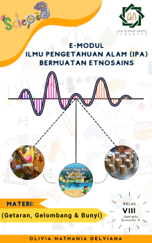 E-Modul Bermuatan Etnosains: Getaran, Gelombang, & Bunyi untuk Melatihkan Kemampuan Literasi Sains 