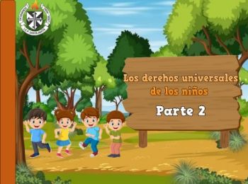 Los derechos universales de los niños parte 2 - Alonso Yantas