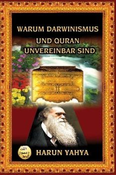 Warum Darwinismus und Koran unvereinbar sind