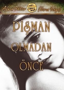 Pişman Olmadan Önce