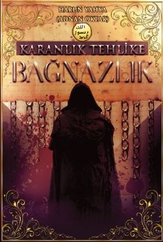 Karanlık Tehlike Bağnazlık