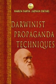 Darwinist Propaganda Techniques