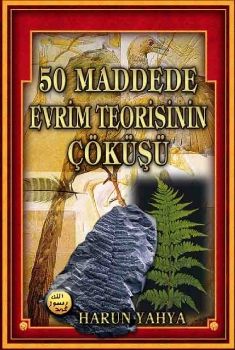 50 Maddede Evrim Teorisinin Çöküşü 