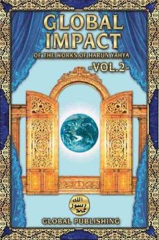 Global Impact of the Works of Harun Yahya Vol. 2