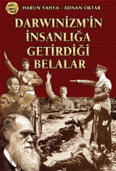  Darwinizmin İnsanlığa Getirdiği Belalar