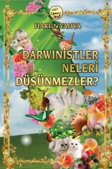  Darwinistler Neleri Düşünmezler ?