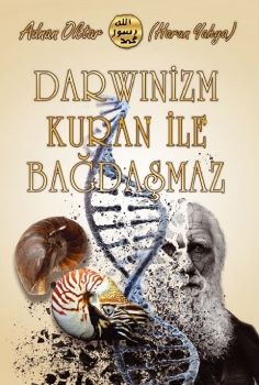  Darwinizm Kuran ile Bağdaşmaz