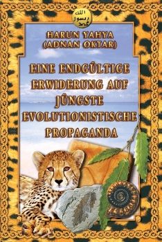 Die endgültige Erwiderung auf jüngste evolutionistische Propaganda