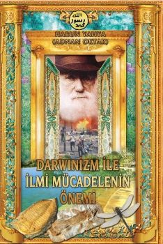  Darwinizm ile İlmi Mücadelenin Önemi