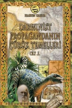  Darwinist Propagandanın Çürük Temelleri 1. Cilt