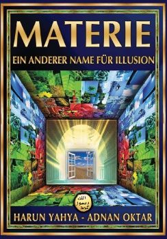 Materie: Ein anderer Name für Illusion