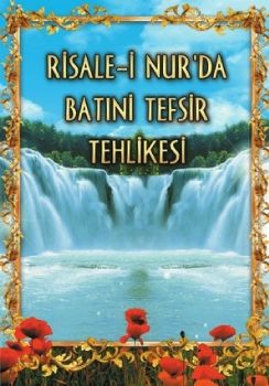  Risale-i Nur'da Batıni Tefsir Tehlikesi