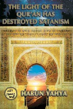 The Light of the Qur'an has Destroyed Satanism