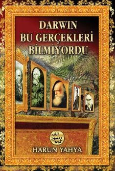 Darwin Bu Gerçekleri Bilmiyordu