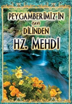 Peygamberimiz (sav)'in Dilinden Hz. Mehdi