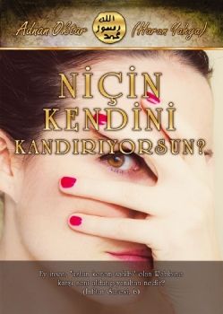 Niçin Kendini Kandırıyorsun