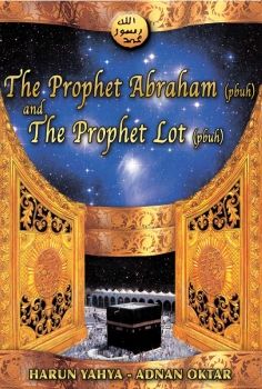 The Prophet Abraham (Pbuh) and The Prophet Lot (Pbuh) 