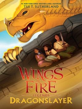 Wings of Fire: Legends  Book #2: Dragonslayer - Tui T. Sutherland