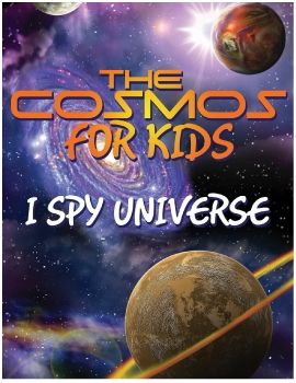 The Cosmos For Kids (I Spy Universe)