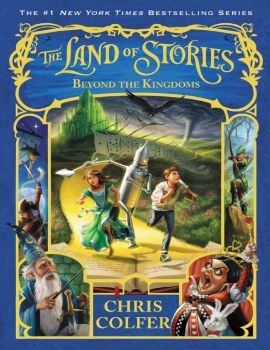 The Land of Stories: Beyond the Kingdoms - Chris Colfer